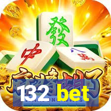 132 bet